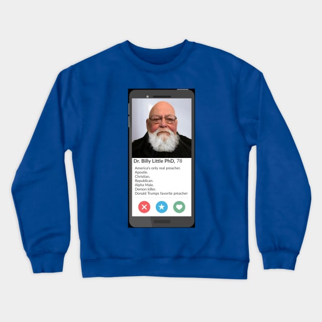 Dr. Billy Little dating app Crewneck Sweatshirt by DrBillyLittle